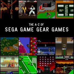 The A-Z of Sega Game Gear Games: Volume 1